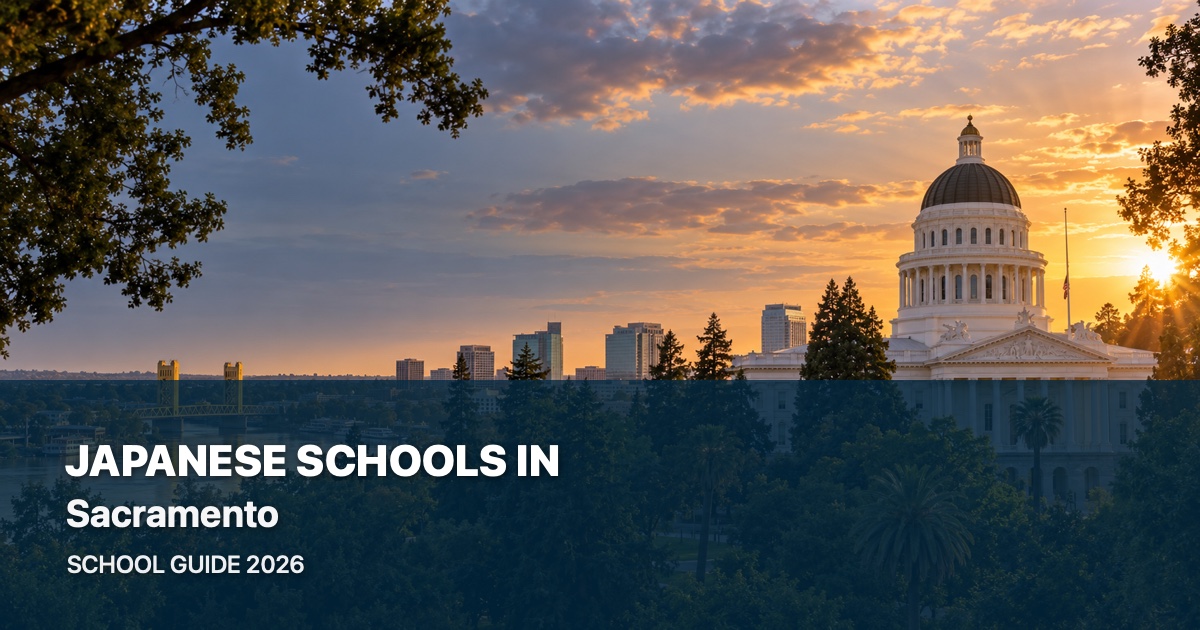 Japanese schools in Sacramento — scenic city guide 2026