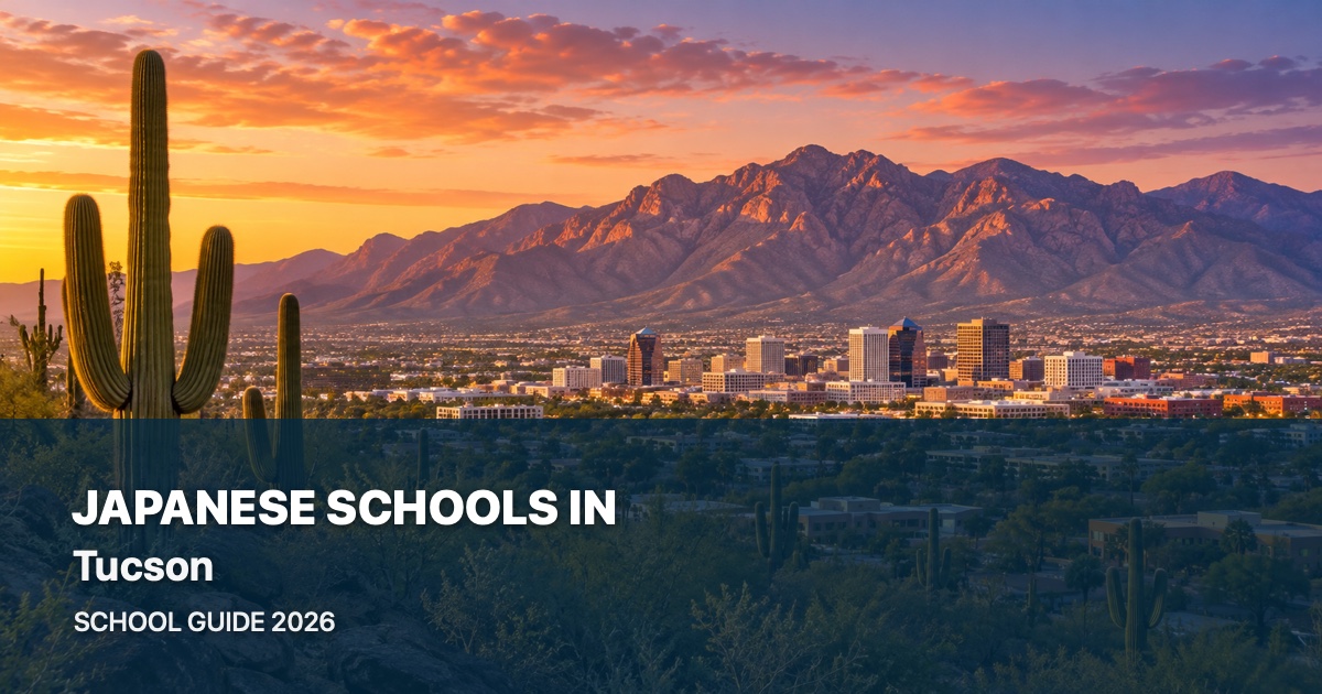 Japanese schools in Tucson — scenic city guide 2026